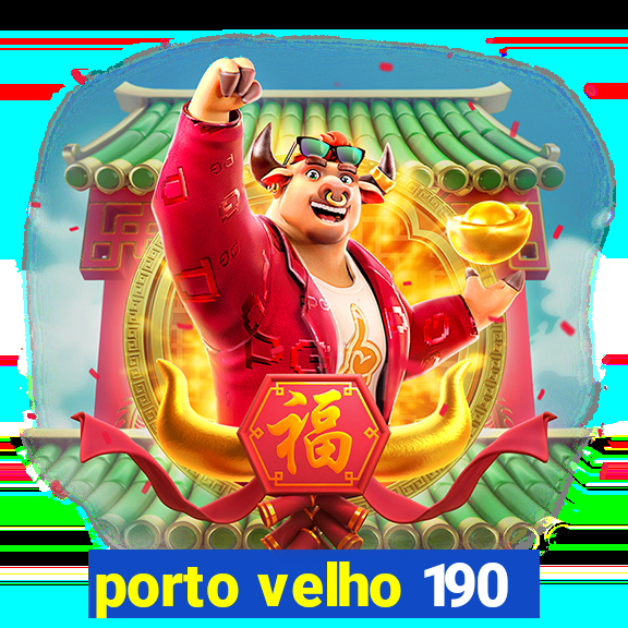 porto velho 190